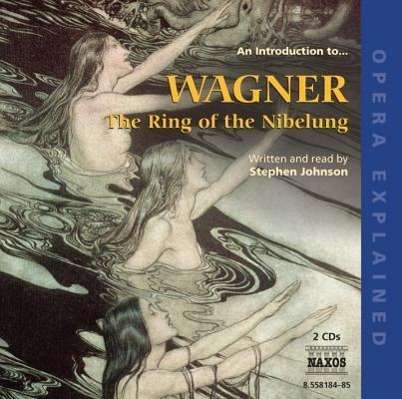 Stephen Johnson: An Introduction To... Wagner: The Ring of the Nibelung, CD