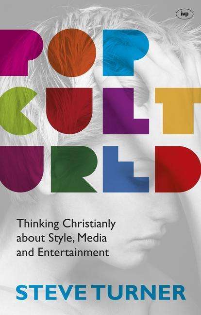 Steve Turner: Popcultured: Thinking Christianly about Style, Media and Entertainment, Buch