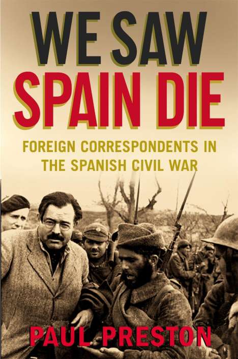 Paul Preston: We Saw Spain Die, Buch