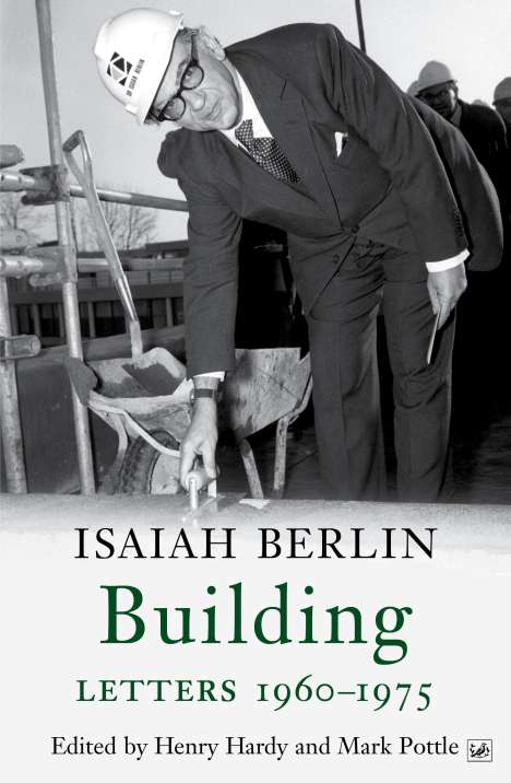 Isaiah Berlin: Building: Letters 1960-1975, Buch
