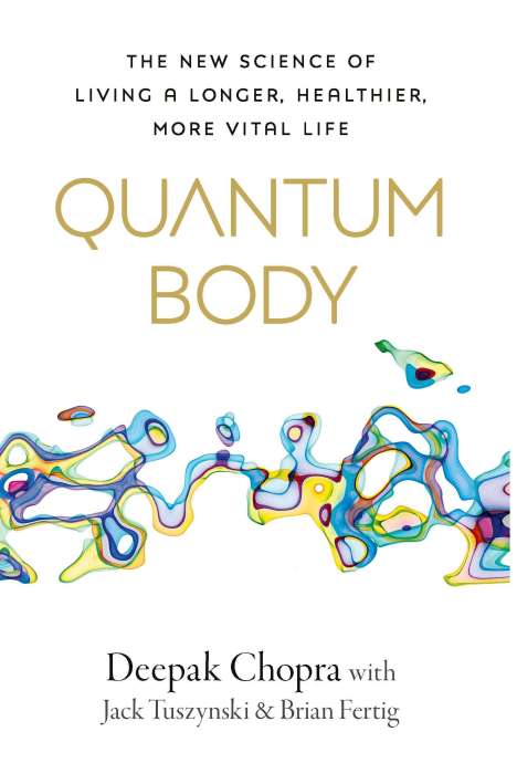 Dr Deepak Chopra: Quantum Body, Buch