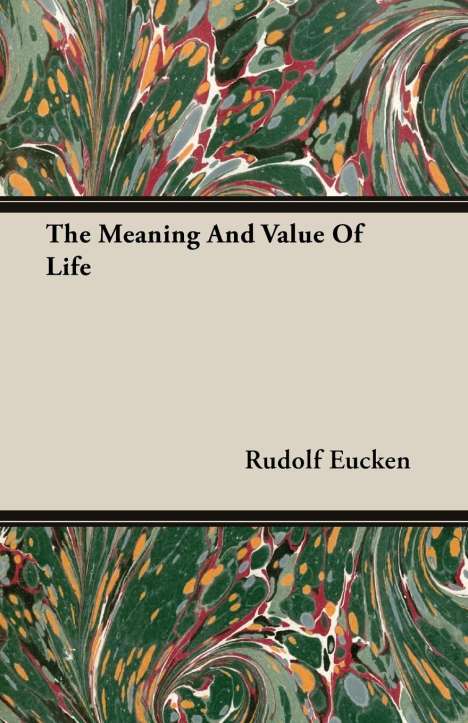 Rudolf Eucken: The Meaning and Value of Life, Buch