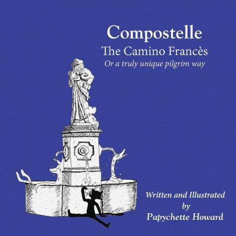 Papychette Howard: Compostelle The Camino Frances, Buch