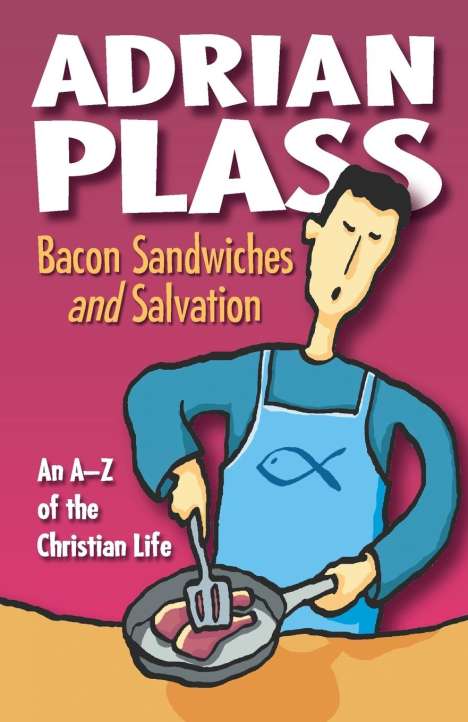 Adrian Plass: Bacon Sandwiches and Salvation, Buch