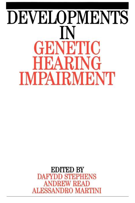 Dafydd Stephens: Developments in Genetic Hearing Impairment, Buch