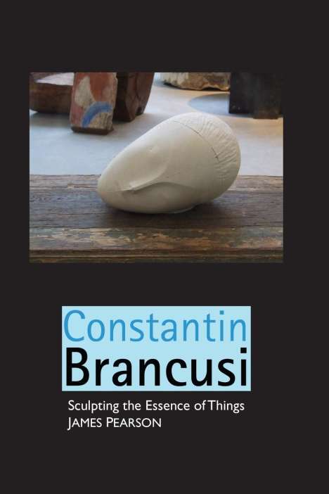 James Pearson: Constantin Brancusi, Buch