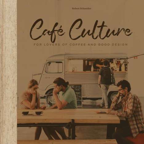 Robert Schneider (geb. 1957): Cafe Culture, Buch