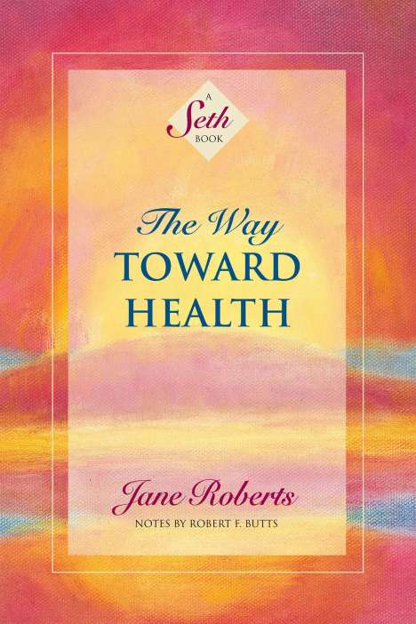 Jane Roberts: The Way Toward Health, Buch