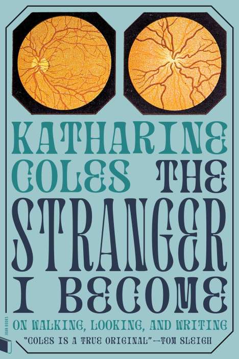 Katharine Coles: The Stranger I Become, Buch