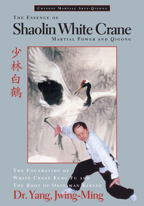 Jwing-Ming Yang: The Essence of Shaolin White Crane, Buch