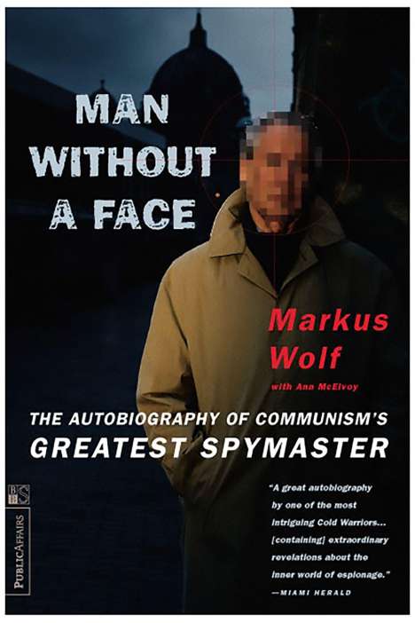 Markus Wolf: Man Without a Face: The Autobiography of Communism's Greatest Spymaster, Buch