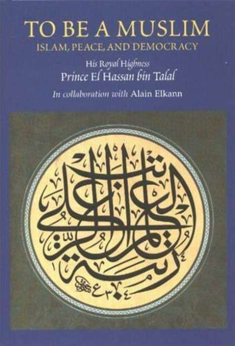 Prince El Hassan Bin Talal: Talal, P: To Be a Muslim, Buch