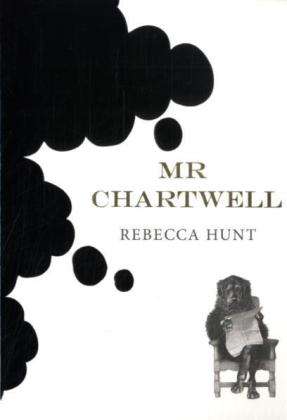 Rebecca Hunt: MR Chartwell, Buch
