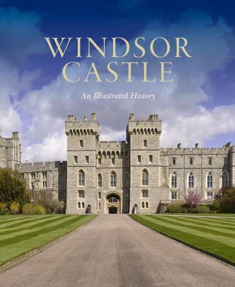 Pamela Hartshorne: Windsor Castle: An Illustrated History, Buch