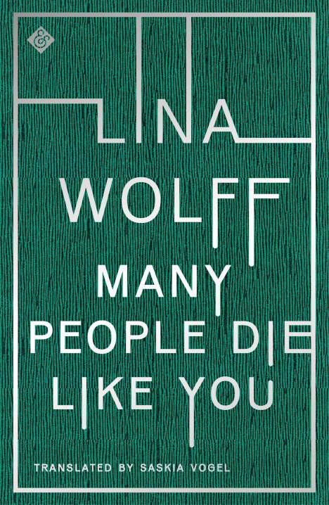Lina Wolff: Many People Die Like You, Buch