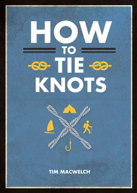 Tim Macwelch: Macwelch, T: How to Tie Knots, Buch