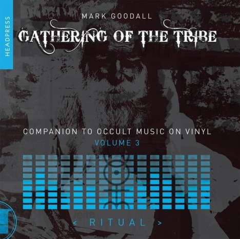 Mark Goodall: Gathering Of The Tribe: Ritual, Buch