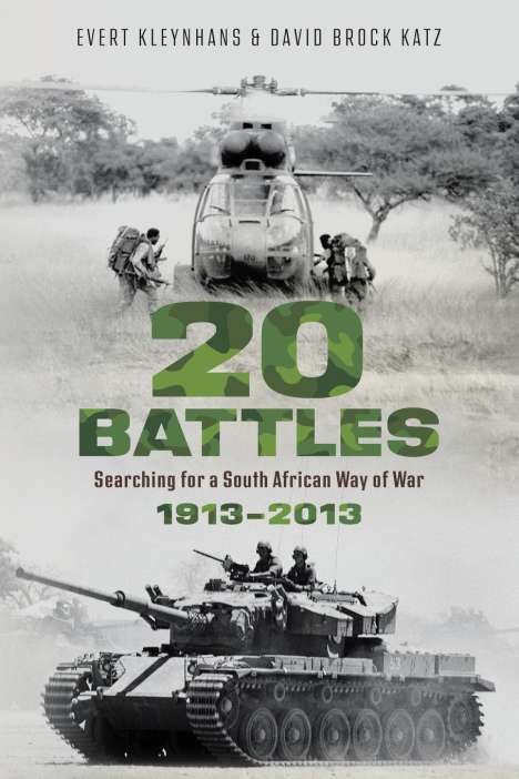 David Brock Katz: 20 BATTLES - Searching for a South African Way of War 1913-2013, Buch
