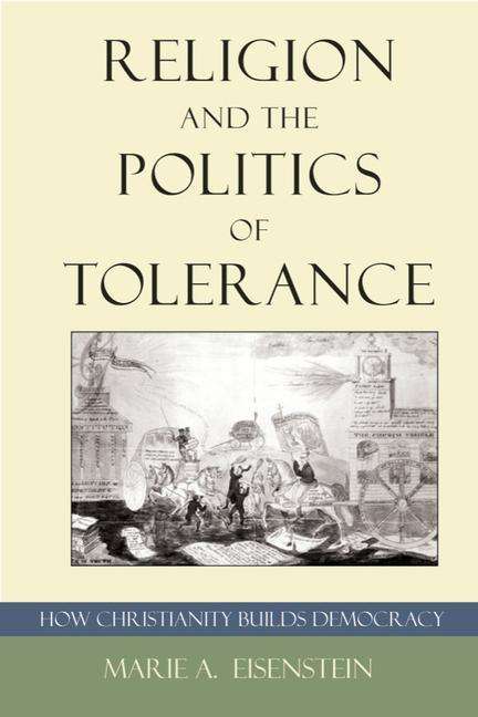 Marie A. Eisenstein: Religion &amp; Politics Of Toleran, Buch