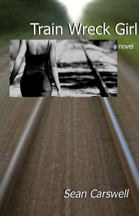 Sean Carswell: Train Wreck Girl, Buch