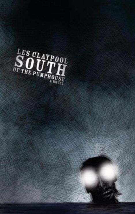 Les Claypool: South of the Pumphouse, Buch