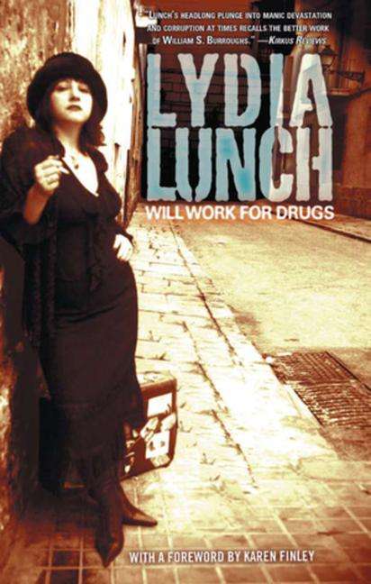 Lydia Lunch: Will Work for Drugs, Buch