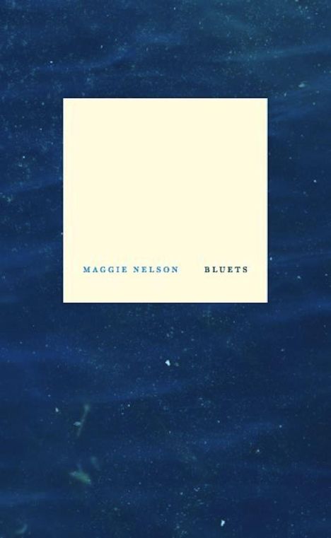Maggie Nelson: Bluets, Buch