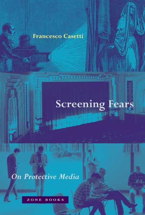 Francesco Casetti: Screening Fears: On Protective Media, Buch
