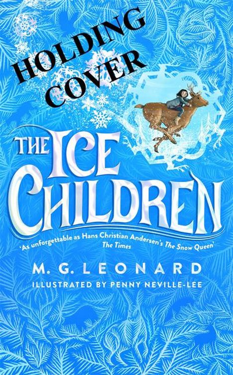 M G Leonard: The Ice Children, Buch