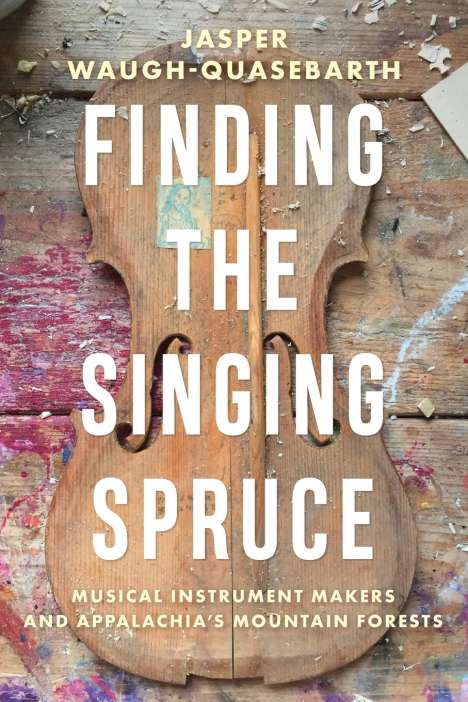 Jasper Waugh-Quasebarth: Finding the Singing Spruce, Buch