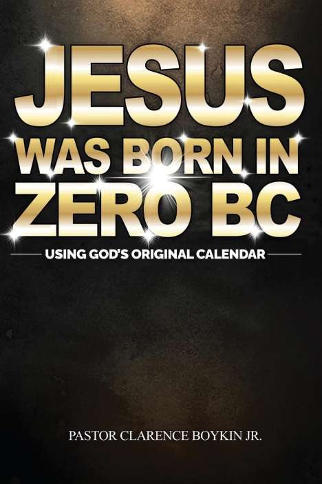 Clarence Boykin: Jesus Was Born In Zero Bc, Buch