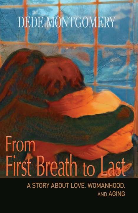 Dede Montgomery: From First Breath to Last, Buch