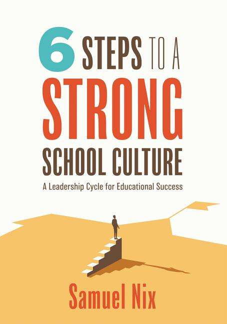 Samuel Nix: Six Steps to a Strong School Culture, Buch