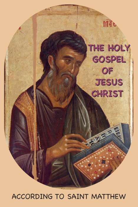 Anonymous: The Holy Gospel Of Jesus Christ According To Saint Matthew, Buch