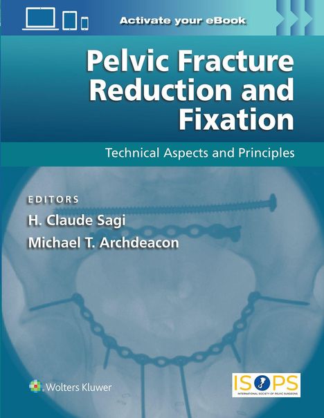 Text: "Pelvic Fracture Reduction and Fixation", "Editors: H. Claude Sagi, Michael T. Archdeacon". Illustration: Becken mit Schrauben.