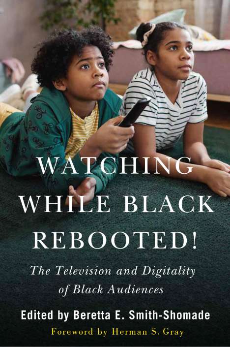 Watching While Black Rebooted: The Television and Digitality of Black Audiences, Buch