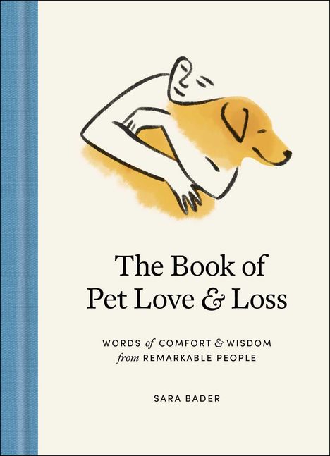 Sara Bader: The Book of Pet Love and Loss: Words of Comfort and Wisdom from Remarkable People, Buch