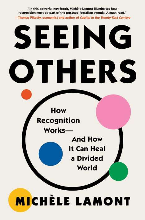 Michèle Lamont: Seeing Others: How Recognition Works--And How It Can Heal a Divided World, Buch
