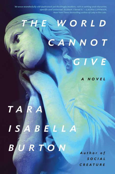 Tara Isabella Burton: World Cannot Give, Buch