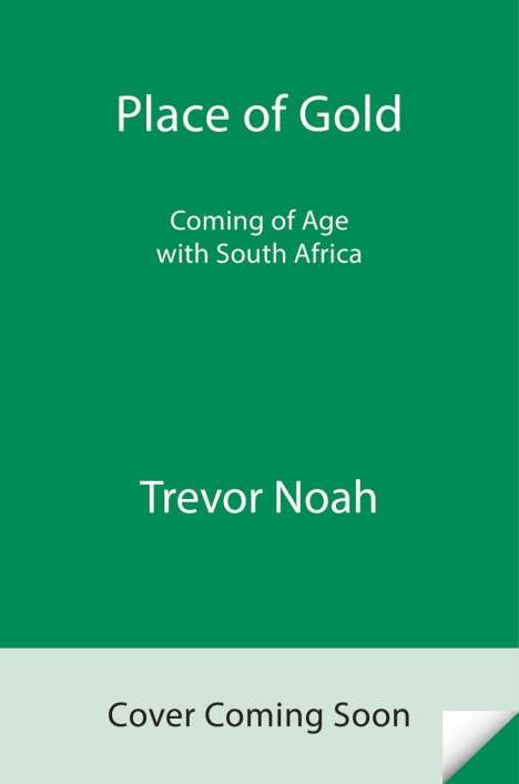 Trevor Noah: Noah, T: Place of Gold, Buch