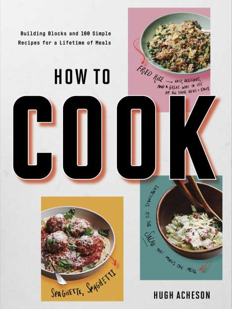 Hugh Acheson: How to Cook Anytime, Forever, Buch