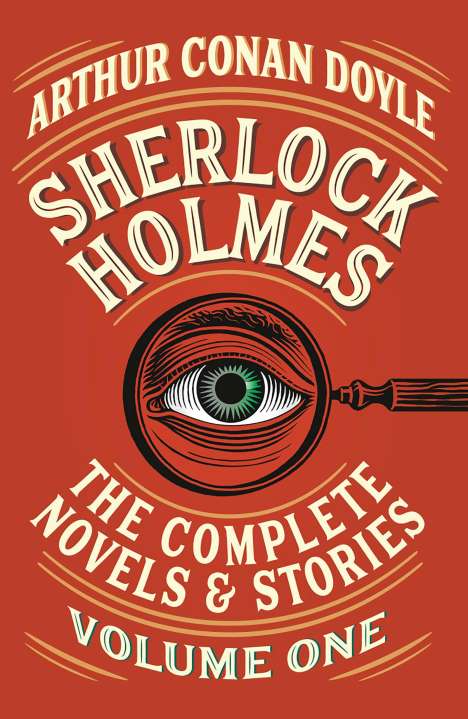 Sir Arthur Conan Doyle: Sherlock Holmes: The Complete Novels and Stories, Volume I, Buch