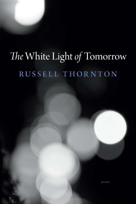 Russell Thornton: The White Light of Tomorrow, Buch