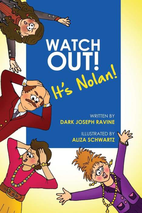 Dark Joseph Ravine: Watch Out! It's Nolan., Buch