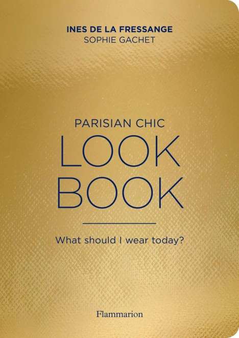 Ines de la Fressange: Parisian Chic Look Book, Buch