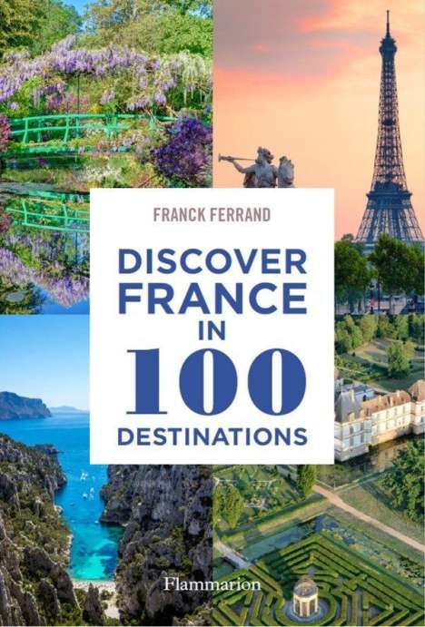Franck Ferrand: Discover France in 100 Destinations, Buch