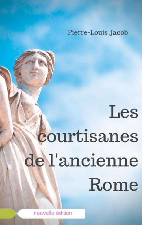 Jacob Pierre-Louis: Les courtisanes de l'ancienne Rome, Buch