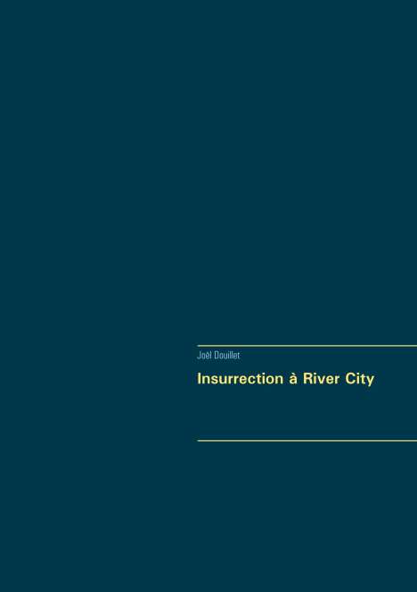 Joël Douillet: Insurrection à River City, Buch