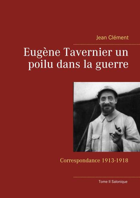 Jean Clément: Eugène Tavernier un poilu dans la guerre, Buch