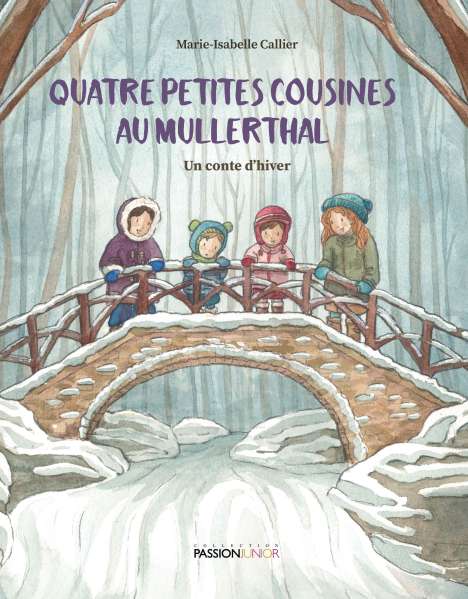 Marie-Isabelle Callier: Quatre petites cousines au Mullerthal - Un conte d'hiver, Buch